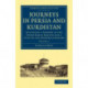 Journeys in Persia and Kurdistan: Volume 1: Including a Summer in the Upper Karun Region and a Visit to the Nestorian Rayahs