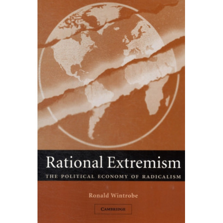 Rational Extremism: The Political Economy of Radicalism