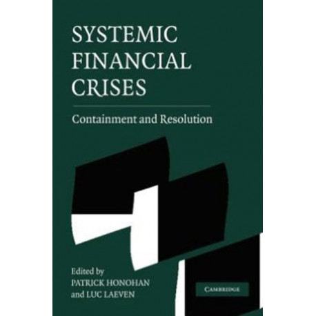 Systemic Financial Crises: Containment and Resolution