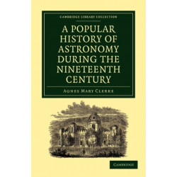 A Popular History of Astronomy During the Nineteenth Century