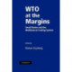 WTO at the Margins: Small States and the Multilateral Trading System