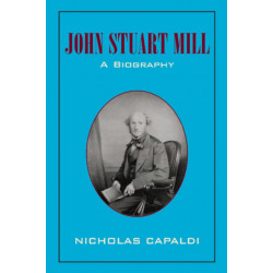 John Stuart Mill: A Biography
