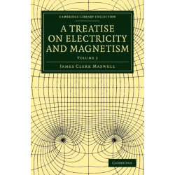 A Treatise on Electricity and Magnetism