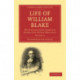 Life of William Blake: With Selections from his Poems and Other Writings