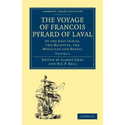 The Voyage of Francois Pyrard of Laval to the East Indies, the Maldives, the Moluccas and Brazil