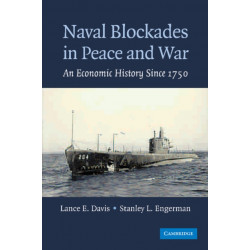 Naval Blockades in Peace and War: An Economic History since 1750