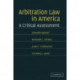 Arbitration Law in America: A Critical Assessment