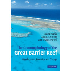 The Geomorphology of the Great Barrier Reef: Development, Diversity and Change