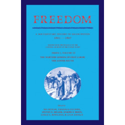 Freedom: Volume 3, Series 1: The Wartime Genesis of Free Labour: The Lower South: A Documentary History of Emancipation, 1861–1867