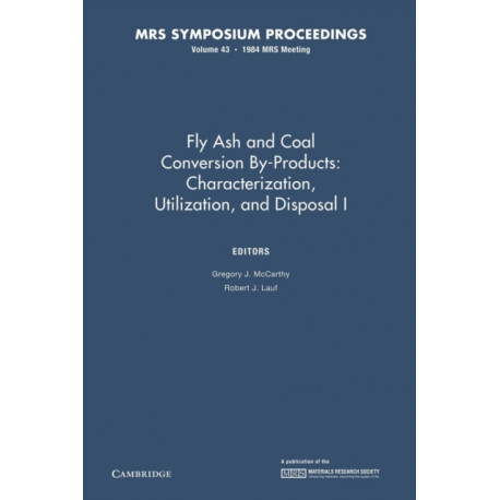 Fly Ash and Coal Conversion By-Products: Characterization, Utilization, and Disposal I: Volume 43