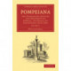 Pompeiana: The Topography, Edifices and Ornaments of Pompeii, the Result of Excavations Since 1819