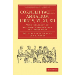 Cornelii Taciti Annalium, Libri V, VI, XI, XII: With Introduction and Notes Abridged from the Larger Work