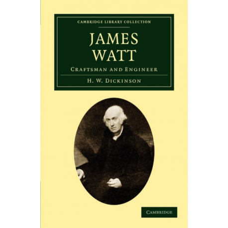 James Watt: Craftsman and Engineer