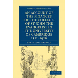 Account of the Finances of the College of St John the Evangelist in the University of Cambridge 1511–1926