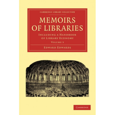 Memoirs of Libraries: Including a Handbook of Library Economy