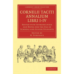 Cornelii Taciti Annalium Libri I–IV: Edited with Introduction and Notes for the Use of Schools and Junior Students