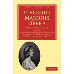 P. Vergili Maronis Opera: With a Commentary
