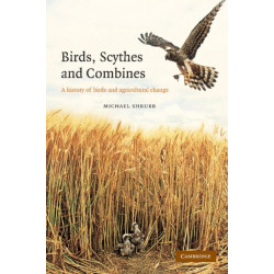 Birds, Scythes and Combines: A History of Birds and Agricultural Change