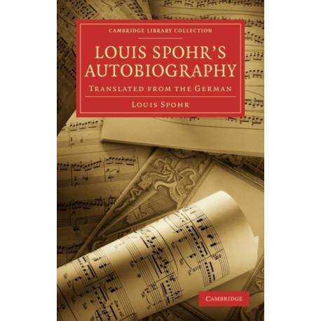 Louis Spohr’s Autobiography: Translated from the German