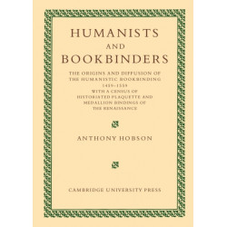 Humanists and Bookbinders: The Origins and Diffusion of Humanistic Bookbinding, 1459–1559