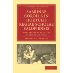 Sabrinae Corolla in Hortulis Regiae Scholae Salopiensis: Contexuerunt Tres Viri Floribus Legendis