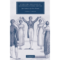 Literature and Dance in Nineteenth-Century Britain: Jane Austen to the New Woman