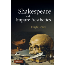 Shakespeare and Impure Aesthetics
