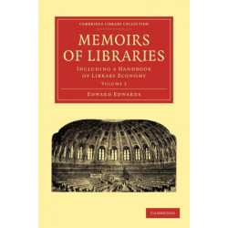 Memoirs of Libraries: Including a Handbook of Library Economy