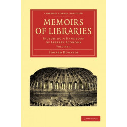 Memoirs of Libraries: Including a Handbook of Library Economy