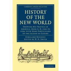 History of the New World: Shewing His Travels in America, from A.D. 1541 to 1556: with Some Particulars of the Island of Canary