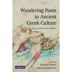 Wandering Poets in Ancient Greek Culture: Travel, Locality and Pan-Hellenism