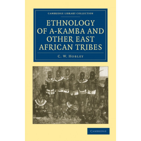 Ethnology of A-Kamba and Other East African Tribes