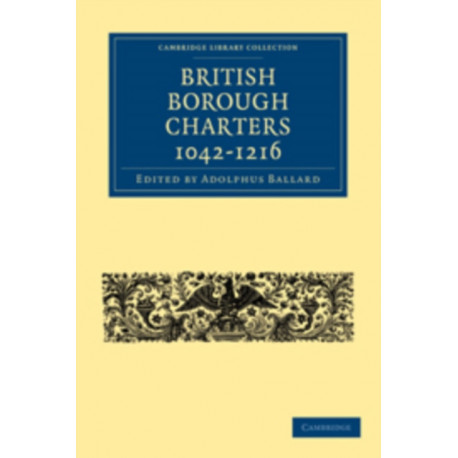 British Borough Charters 1042–1216