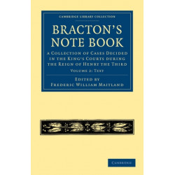 Bracton’s Note Book: A Collection of Cases Decided in the King’s Courts during the Reign of Henry the Third