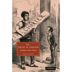 The Poetry of Chartism: Aesthetics, Politics, History