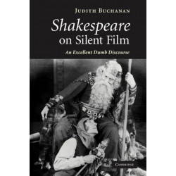 Shakespeare on Silent Film: An Excellent Dumb Discourse