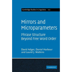 Mirrors and Microparameters: Phrase Structure beyond Free Word Order