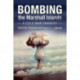 Bombing the Marshall Islands: A Cold War Tragedy