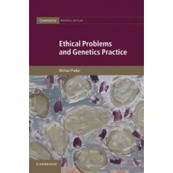Ethical Problems and Genetics Practice