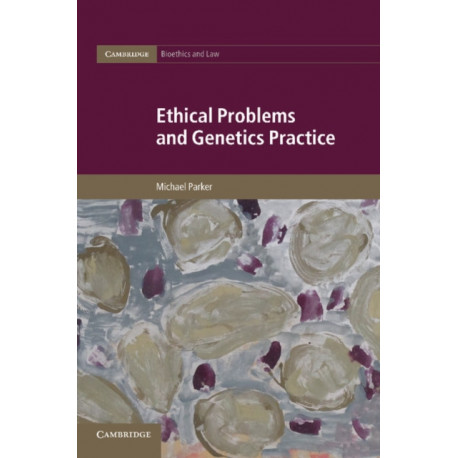 Ethical Problems and Genetics Practice
