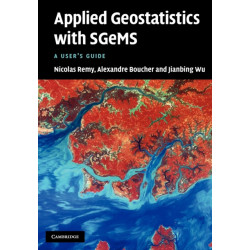 Applied Geostatistics with SGeMS: A User's Guide