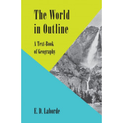 The World in Outline: A Text-Book of Geography