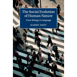The Social Evolution of Human Nature: From Biology to Language
