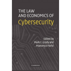The Law and Economics of Cybersecurity