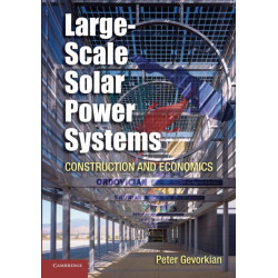 Large-Scale Solar Power Systems: Construction and Economics