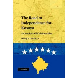 The Road to Independence for Kosovo: A Chronicle of the Ahtisaari Plan