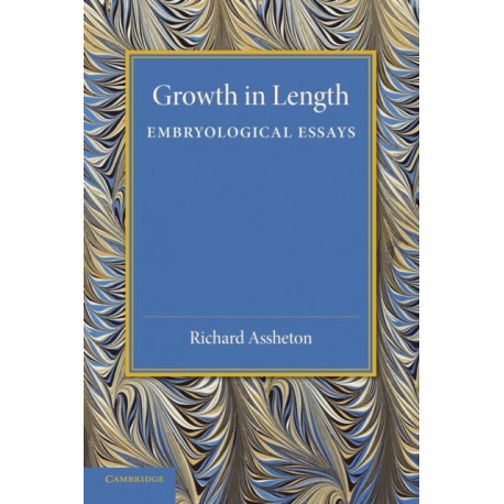 Growth in Length: Embryological Essays