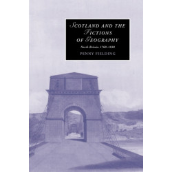 Scotland and the Fictions of Geography: North Britain 1760–1830