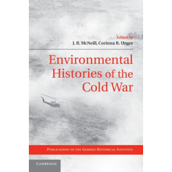 Environmental Histories of the Cold War
