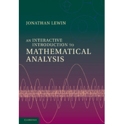 An Interactive Introduction to Mathematical Analysis